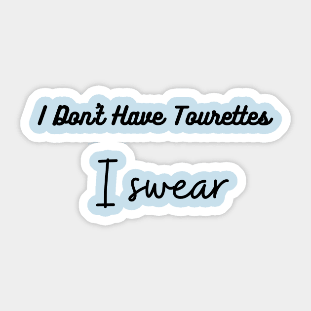 I don't Have Tourettes I swear, Tourettes Awareness Sticker by Grun illustration 